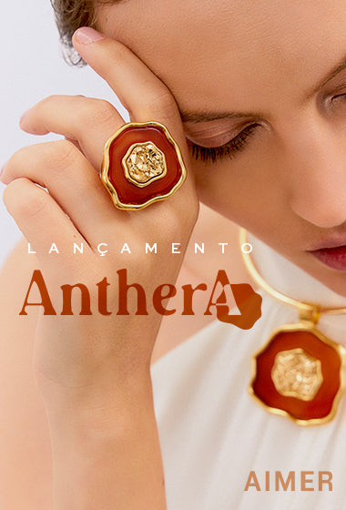 Explore Coleção Anthera | AIMER JOIAS